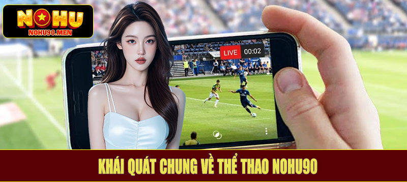 Khái quát chung về thể thao NOHU90