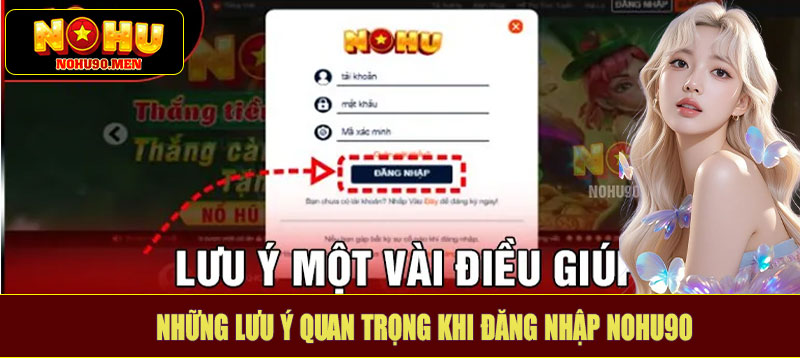 Những lưu ý quan trọng khi đăng nhập NOHU90