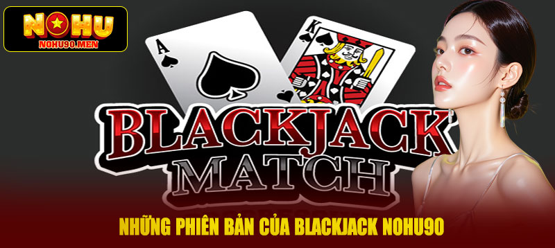 Những phiên bản của Blackjack NOHU90
