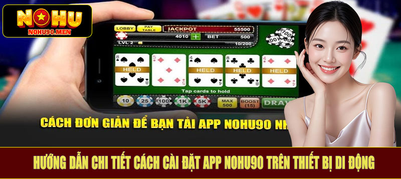 Hướng dẫn chi tiết cách cài đặt app Nohu90 trên thiết bị di động