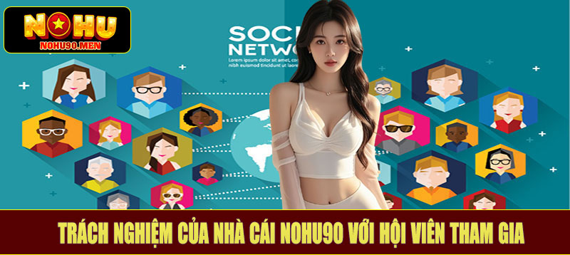 Trách nghiệm của nhà cái với hội viên tham gia